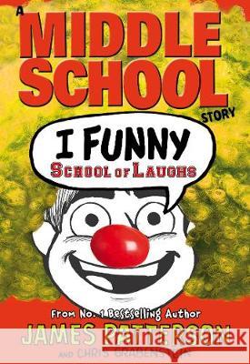 A Middle School Story - I Funny: School of Laughs Patterson, James 9781784754013 Arrow (Young) - książka