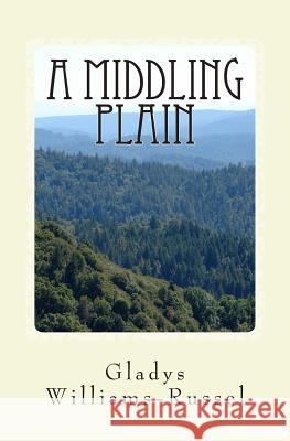 A Middling Plain: Poetic Reflections on the Times Gladys Williams Russel 9781482390636 Createspace - książka