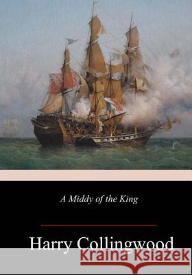 A Middy of the King Harry Collingwood 9781985122529 Createspace Independent Publishing Platform - książka