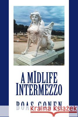A Midlife Intermezzo Boas Gonen 9781491844090 Authorhouse - książka