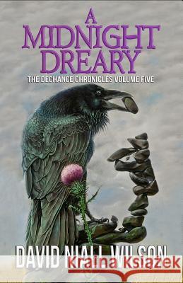 A Midnight Dreary: The Dechance Chronicles Volume Five David Niall Wilson 9781949914412 Mystique Press - książka