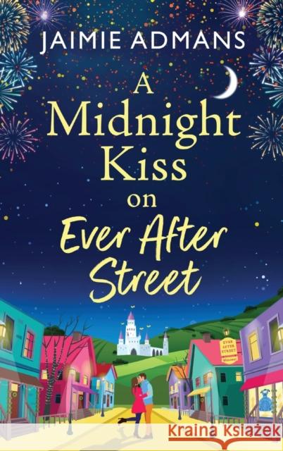 A Midnight Kiss on Ever After Street Jaimie Admans   9781804838518 Boldwood Books Ltd - książka