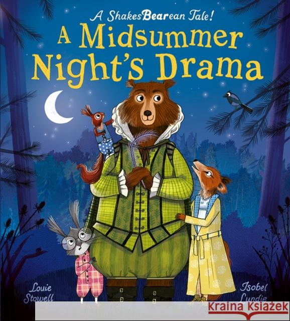 A Midsummer Night's Drama: A book at bedtime for little bards! Louie Stowell 9781838915346 Little Tiger Press Group - książka