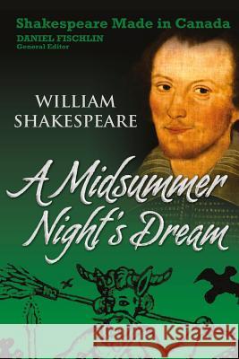 A Midsummer Night's Dream William Shakespeare Daniel Fischlin Andrew Bretz 9780988129368 Rock's Mills Press - książka