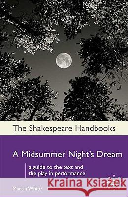 A Midsummer Night's Dream Martin White 9781403945372 Palgrave MacMillan - książka
