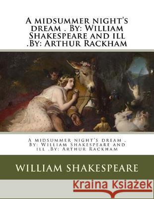 A midsummer night's dream . By: William Shakespeare and ill .By: Arthur Rackham Rackham, Arthur 9781975643140 Createspace Independent Publishing Platform - książka