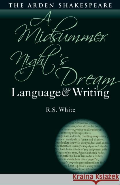 A Midsummer Night's Dream: Language and Writing White, R. S. 9781350103887 BLOOMSBURY ACADEMIC - książka