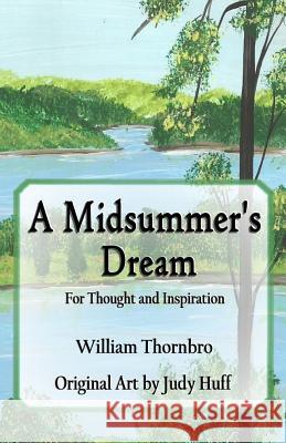 A Midsummer's Dream: For Thought and Inspiration William Thornbro Judy Huff 9781479287864 Createspace - książka