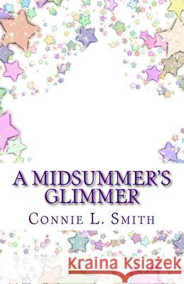 A Midsummer's Glimmer: A Children's Prequel to The Division Chronicles Smith, Connie L. 9781517422011 Createspace - książka