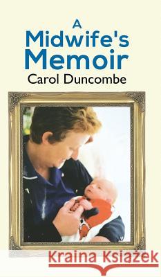 A Midwife's Memoir Carol Duncombe 9781788789639 Austin Macauley Publishers - książka