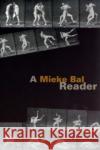 A Mieke Bal Reader Mieke Bal 9780226035857 University of Chicago Press