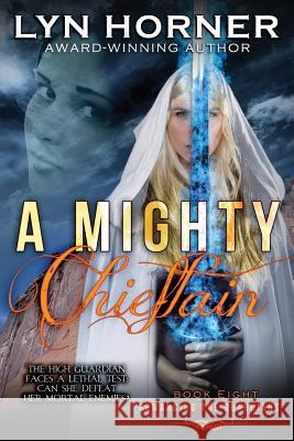 A Mighty Chieftain: Romancing the Guardians, Book Eight Lyn Horner 9781093499360 Independently Published - książka