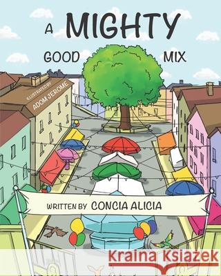 A Mighty Good Mix Concia Alicia 9781068445514 Book Art Publishing House - książka