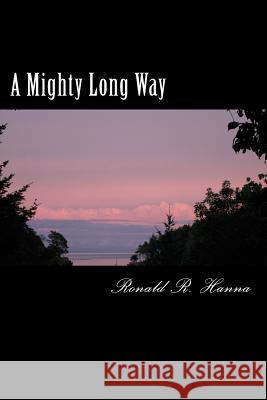 A Mighty Long Way Ronald R. Hanna 9781499147414 Createspace - książka