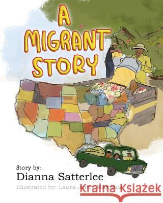A Migrant Story: Dreams, Hard Work, Family and Friends Dianna Satterlee Laura Jones Martinez David Satterlee 9781546419709 Createspace Independent Publishing Platform - książka