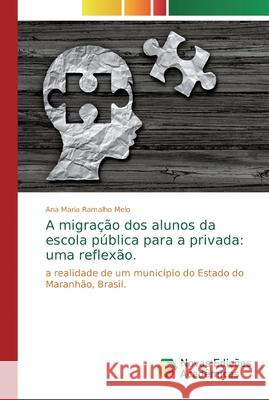 A migração dos alunos da escola pública para a privada: uma reflexão. Ramalho Melo, Ana Maria 9786139691319 Novas Edicioes Academicas - książka