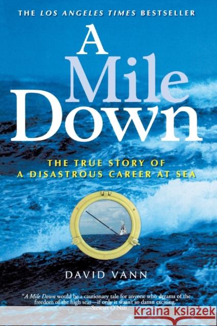 A Mile Down: The True Story of a Disastrous Career at Sea David Vann 9781560257103 Thunder's Mouth Press - książka