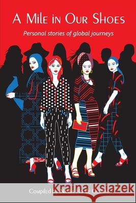 A Mile In Our Shoes: Personal stories of global journeys Adina Laura Achim Amina Ogmula Amanchi Christy Caldwell 9781698511191 Independently Published - książka