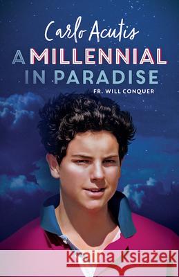 A Millennial in Paradise: Carlo Acutis Will Conquer 9781644134849 Sophia - książka