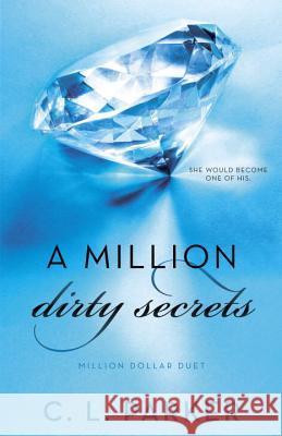 A Million Dirty Secrets: Million Dollar Duet C. L. Parker 9780345548764 Bantam - książka