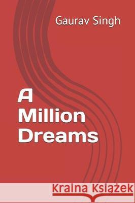 A Million Dreams Gaurav Singh 9781670282842 Independently Published - książka