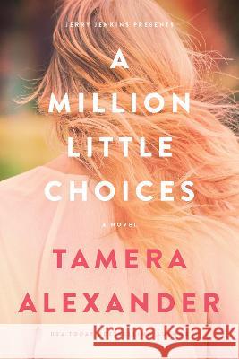 A Million Little Choices Tamera Alexander 9781646070558 Focus on the Family Publishing - książka