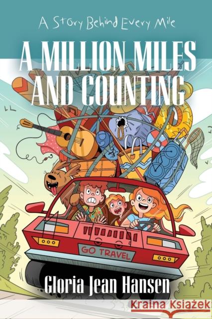 A Million Miles and Counting: A Story Behind Every Mile Gloria Jean Hansen 9781958878088 Abuzz Press - książka