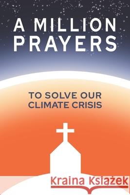 A Million Prayers to Solve Our Climate Crisis Peter Fargo 9781734337907 Peter E Fargo - książka