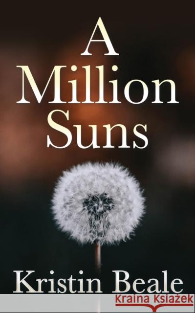 A Million Suns Kristin Beale 9781631950704 Morgan James Publishing - książka