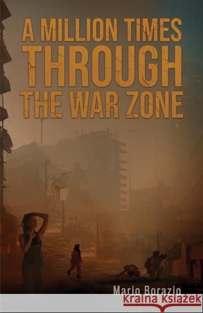 A Million Times through the War Zone Mario Borazio 9781035873449 Austin Macauley Publishers - książka