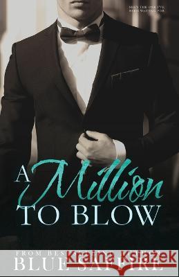 A Million to Blow: A Million to Blow Series Book 1 My Brother's Editor Takecover Designs Blue Saffire 9781941924167 Perceptive Illusions Publishing, Inc. - książka