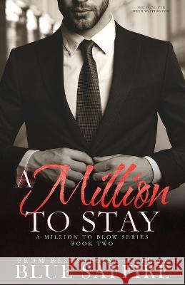 A Million to Stay: A Million to Blow Series Book 2 My Brother's Editor Takecover Designs Blue Saffire 9781941924174 Perceptive Illusions Publishing, Inc. - książka