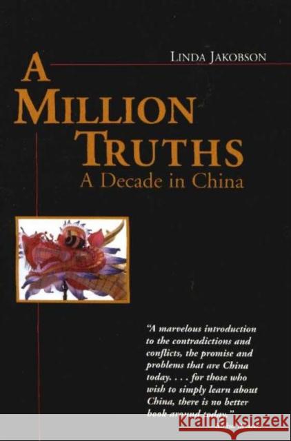 A Million Truths: A Decade in China Jakobson, Linda 9780871319197 M. Evans and Company - książka