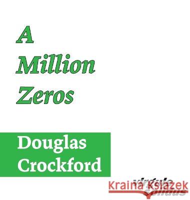 A Million Zeros Douglas Crockford   9781949815115 Virgule-Solidus LLC - książka