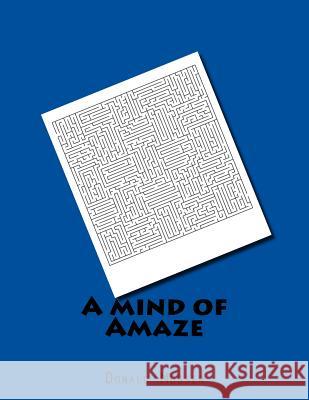 A mind of Amaze Musser Jr, Donald James 9781981392810 Createspace Independent Publishing Platform - książka