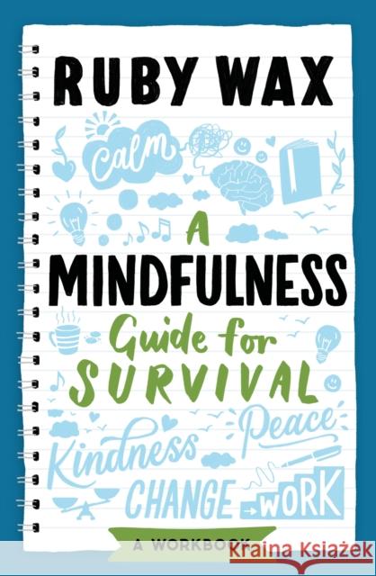 A Mindfulness Guide for Survival Ruby Wax 9781787399594 Headline Publishing Group - książka