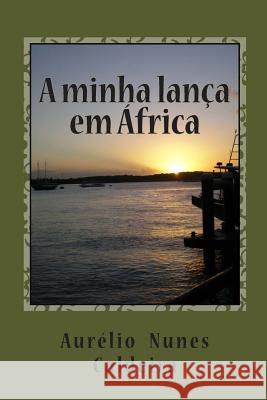 A Minha Lança em África Caldeira, Aurelio 9781466396920 Createspace - książka