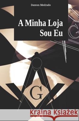 A Minha Loja Sou Eu Danton Medrado 9781530661350 Createspace Independent Publishing Platform - książka