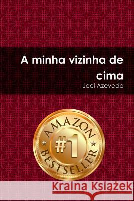 A minha vizinha de cima Azevedo, Joel 9781365331558 Lulu.com - książka