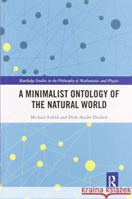 A Minimalist Ontology of the Natural World Michael Esfeld Dirk-Andre Deckert 9780367594121 Routledge - książka