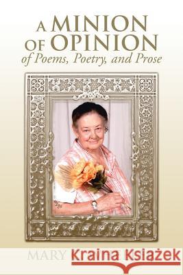 A Minion of Opinion of Poems, Poetry, and Prose Mary C. Wheeler 9781499060973 Xlibris Corporation - książka