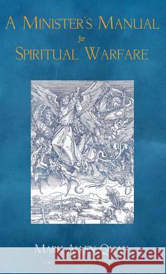 A Minister's Manual for Spiritual Warfare Mark Allen Quay, Foley Beach 9781498238557 Resource Publications (CA) - książka