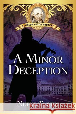 A Minor Deception: A Joseph Haydn Mystery Nupur Tustin Karen Phillips 9780998243016 Foiled Plots Press - książka