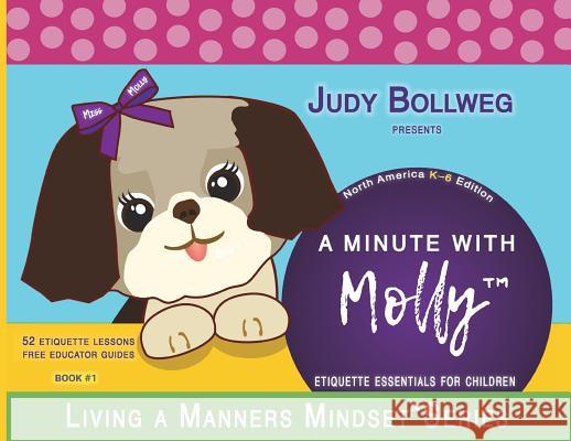 A Minute with Molly: Etiquette Essentials for Children Judy Bollweg 9781613144589 Innovo Publishing LLC - książka