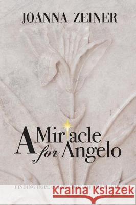 A Miracle for Angelo: Finding Hope in the Story of the Manger Joanna Zeiner 9781632963697 Lucid Books - książka