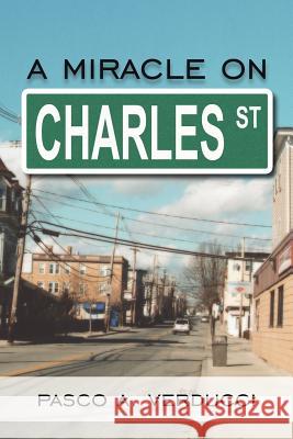 A Miracle on Charles Street Pasco A. Verducci 9781425916732 Authorhouse - książka