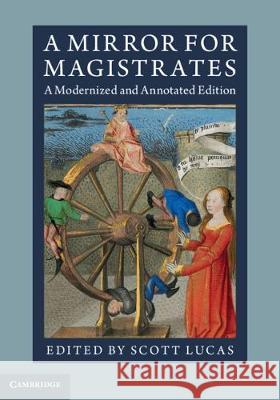 A Mirror for Magistrates: A Modernized and Annotated Edition Scott C. Lucas 9781107040014 Cambridge University Press - książka