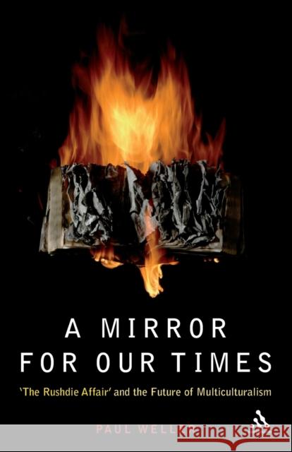 A Mirror For Our Times: 'The Rushdie Affair' and the Future of Multiculturalism Weller, Paul 9780826451200  - książka
