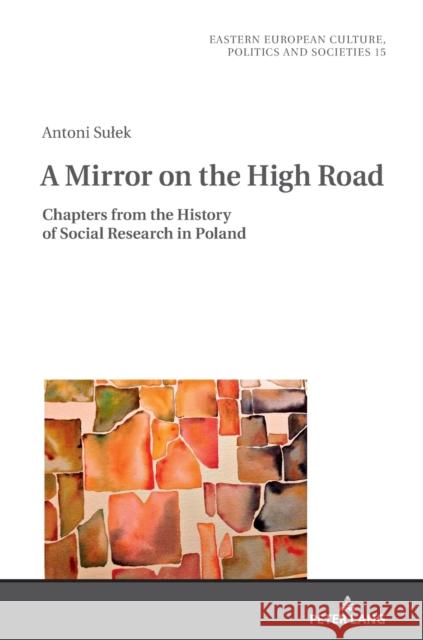A Mirror on the High Road: Chapters from the History of Social Research in Poland Grudzinska-Gross, Irena 9783631668856 Peter Lang (JL) - książka