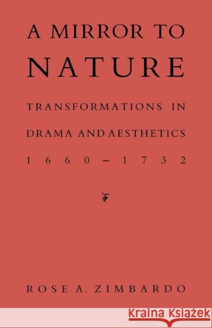 A Mirror to Nature: Transformations in Drama and Aesthetics 1660-1732 Zimbardo, Rose A. 9780813155395 University Press of Kentucky - książka